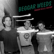Front View : Beggar Weeds - TRAGEDY IN U.S. HISTORY (LP) - STROLLING BONES RECORDS / LPSTB45