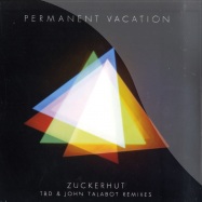 Front View : Permanent Vacation - ZUCKERHUT REMIXES - Permanent Vacation / permvac070-1