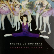Front View : The Felice Brothers - CELEBRATION, FLORIDA (CD) - Loose Music / vjcd193