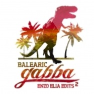 Front View : Enzo Elia - BALEARIC GABBA EDITS VOL.2 - Hell Yeah / hyr71106