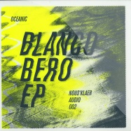 Front View : Oceanic - BLANCO BERO EP (VINYL ONLY) - Nous Klaer Audio / NOUS002