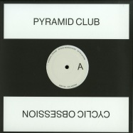 Front View : Pyramid Club - CYCLIC OBSESSION - Unknown Precept / PRECEPT010
