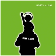 Front View : North Alone - PUNK IS DAD (LP) - Mad Drunken Monkey / 00126