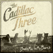 Front View : The Cadillac Three - BURY ME IN MY BOOTS (2LP) - Universal / 3002522