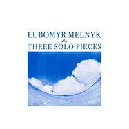 Front View : Lubomyr Melnyk - THREE SOLO PIECES (MC) - Disaster Plan / 30843