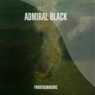 Front View : Admiral Black - PHANTASMAGORIC (LP) - Hazelwood / haz080v