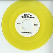 Front View : Moton Records Inc - SISTER TO SISTER / WE ARE THE SUNSET (YELLOW 7 INCH) - Moton Records Inc / MTN7003