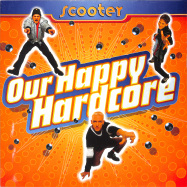 Front View : Scooter - OUR HAPPY HARDCORE (LP) - Sheffield Tunes / 1026162STU