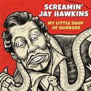 Front View :  Jay-Screamin - Hawkins - MY LITTLE SHOP OF HORRORS (LP) - Liberation Hall / LIB5011
