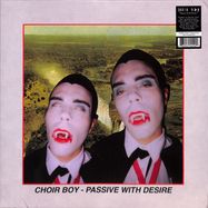Front View : Choir Boy - PASSIVE WITH DESIRE (LTD CLEAR LP) - Dais / DAIS117LPC2 / 00156424
