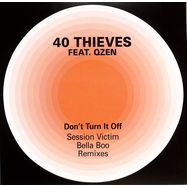 Front View : 40 Thieves Feat Qzen - DONT TURN IT OFF(SESSION VICTIM BELLA BOO RMXS) - Permanent Vacation / PERMVAC268-1