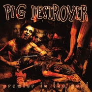 Front View : Pig Destroyer - PROWLER IN THE YARD (DELUXE REISSUE)(CUSTOM RIPPLE (LP) - Relapse Records / 781676527212