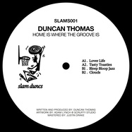 Front View : Duncan Thomas - HOME IS WHERE THE GROOVE IS (VINYL ONLY) - Slam Duncs / SLAMS001