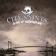 Front View : City Saints - GUNS OF GOTHENBURG (LP) - SUNNY BASTARDS - CARGO / 00175036