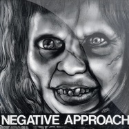 Front View : Negative Approach - NEGATIVE APPROACH (7 INCH) - Touch and Go Records / tg407