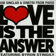 Front View : Bob Sinclar & Dimitri From Paris ft. Byron Stingily - LOVE IS THE ANSWER - Yellow Productions / YP351