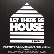 Front View : Sandy Rivera / Aruhtra featuring April Morgan - LOVE SOMEBODY ELSE - Let There Be House Records / LTBH100