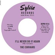 Front View : The Corvairs - I LL NEVER DO IT AGAIN (7 INCH) - Ace Records / repro 005
