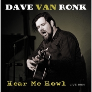 Front View :  Dave van Ronk - HEAR ME HOWL-LIVE 1964 (LP) - Rockbeat / ROC3447