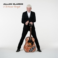 Front View :  Allan Clarke - I LL NEVER FORGET (CD) - BMG Rights Management / 405053886716