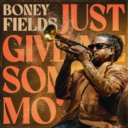 Front View : Boney Fields - JUST GIVE ME SOME MO (LP) - Dixiefrog / 05255661