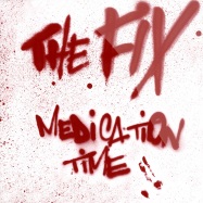 Front View : The Fix - MEDICATION TIME (10INCH) - Yeah:No Rec / fix99