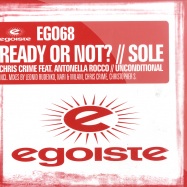 Front View : Chris Crime feat. Antonella / Unconditional - READY OR NOT / SOLE - Egoiste / ego68