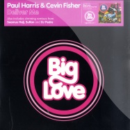 Front View : Paul Harris feat. Cevin Fisher - DELIVER ME - BIG LOVE / BL042