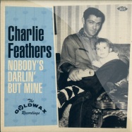 Front View : Charlie Feathers - NOBODYS DARLIN BUT MINE (7 INCH) - Goldwax Recordings / ltdep017