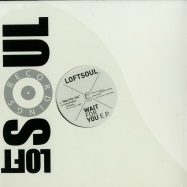Front View : Loftsoul ft. Carla Prather - WAIT FOR YOU EP - Loftsoul Recordings / LSR004 / 3220401