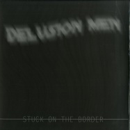 Front View : Delusion Men - STUCK ON THE BORDER (2X12 INCH) - Future Nuggets / FN 007