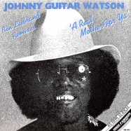 Front View : Johnny Guitar Watson - A REAL MOTHER FOR YA (BEN LIEBRAND REMIXES) - High Fashion Music / MS 492