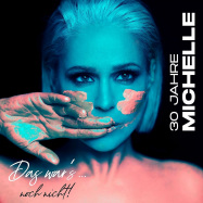 Front View : Michelle - 30 JAHRE MICHELLE-DAS WAR S...NOCH NICHT! (CD) - Polydor / 4510520