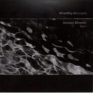 Front View : Ancient Moment - PART 1 (LP) - WhatWhyArt x Vurt / WV01