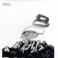 Front View : Pop Dylan - GIVE CHANCE A PIECE (LP) - Esel 22