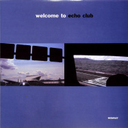 Front View : Echoclub - WELCOME TO ECHOCLUB - Kompakt / Kompakt 148