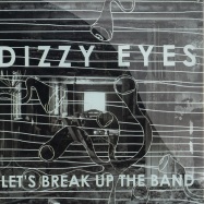 Front View : Dizzy Eyes - LET S BREAK UP THE BAND (7 INCH) - Hardly Art / har032