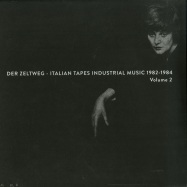 Front View : Various Artists - DER ZELTWEG - ITALIAN TAPES INDUSTRIAL MUSIC 1982-1984 VOLUME 2 LP - Mannequin / MNQ 081