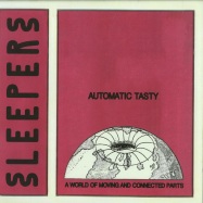 Front View : Automatic Tasty - A WORLD OF MOVING AND CONNECTED PARTS (180G / VINYL ONLY) - Sleepers / SLPR006