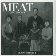 Front View : V/A (Specific Objects, Gerald VDH, Matt Mor & Chris Klein, BORT) - MEAT YOUR MAKER #2 - MEAT RECORDINGS / MR008