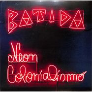 Front View : Batida - NEON COLONIALISMO (LP) - Crammed / 05231191