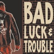 Front View : Bad Luck & Trouble - BAD LUCK & TROUBLE (LP) - Rebel Music Records / 22129