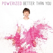 Front View : Powerized - BETTER THAN YOU (LP) - Metalapolis Records / 436181