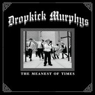 Front View : Dropkick Murphys - THE MEANEST OF TIMES (CLEAR GREEN VINYL) (LP) - Ada / 6000961680