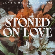 Front View : San2 & His Soul Patrol - STONED ON LOVE (LP) - Sony Music-Blankomusik / 19658888991