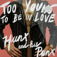Front View : Hunx & His Punx - TOO YOUNG TO BE IN LOVE - Hardly Art / har034