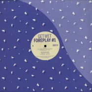 Front View : Various Artists - FOREPLAY 1 - Get Wet / GW001