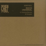 Front View : Rocco Universal - FLEETING ETERNITY - When I Met You / WIMY002