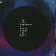 Front View : The Slow Engineer - WHERE COMES THE DARK? (LP) - Polytechnic Youth / PY68