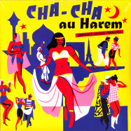 Front View : Various Artists - CHA CHA AU HAREM (LP) - Born Bad / BB136LP